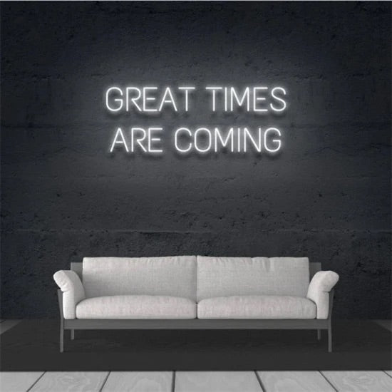 Great Times are coming neon