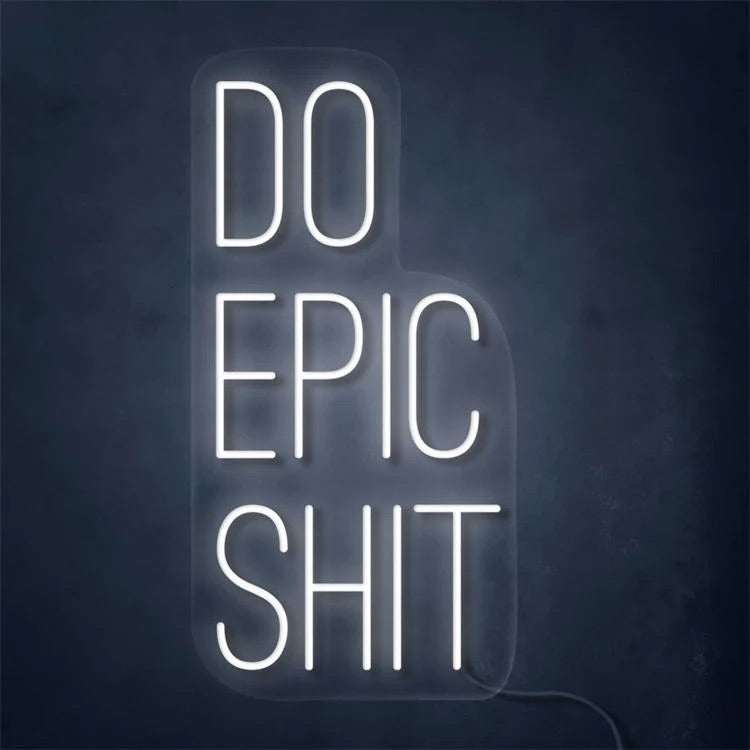 Do Epic Shit neon sign with white LED lights on dark background