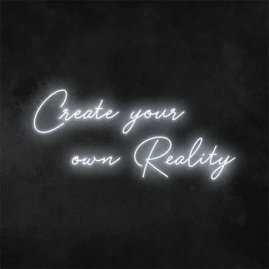 Create your own reality neon
