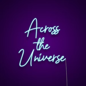 across the universe neon