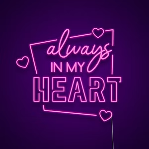 always in my heart neon